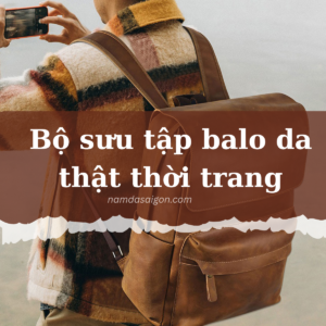 bộ sưu tập balo da thật thời trang